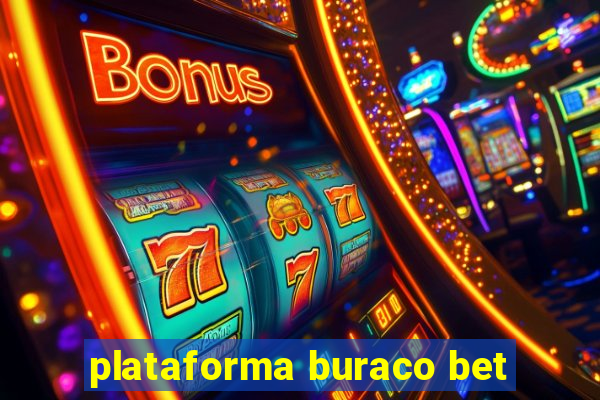 plataforma buraco bet